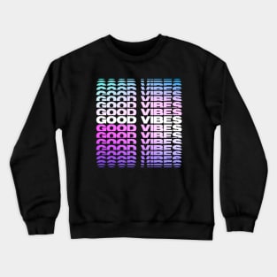 GOOD VIBES Crewneck Sweatshirt